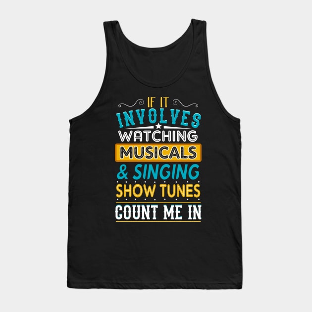 Musicals and Show Tunes Tank Top by KsuAnn